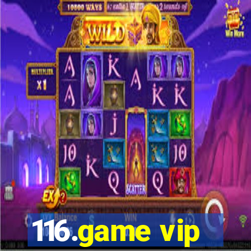 116.game vip